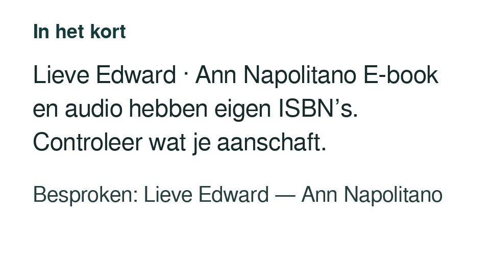Lieve Edward · Ann Napolitano E-book en audio hebben eigen ISBN’s. Controleer wat je aanschaft. Besproken: Lieve Edward — Ann Napolitano.