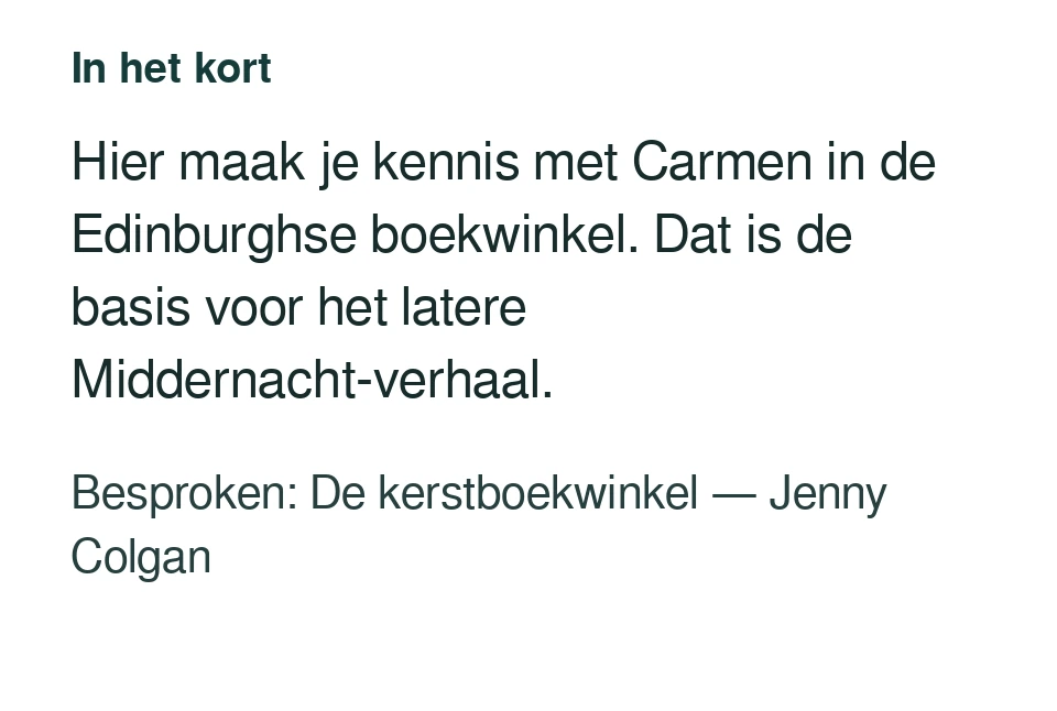 Hier maak je kennis met Carmen in de Edinburghse boekwinkel. Dat is de basis voor het latere Middernacht-verhaal. Besproken: De kerstboekwinkel — Jenny Colgan.